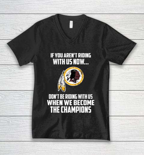 NFL Washington Redskins Football We Become The Champions V-Neck T-Shirt