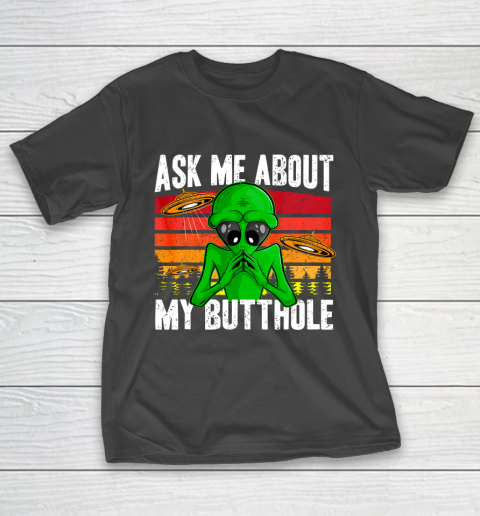 Vintage Funny UFO Abduction Ask Me About My Butthole Alien T-Shirt