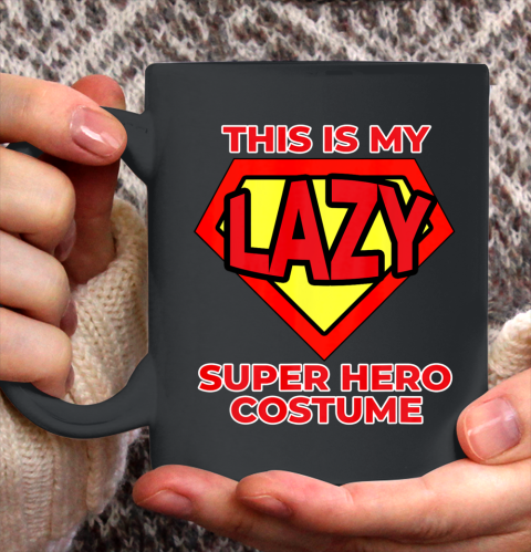 This Is My Lazy Superhero Costume Funny Halloween Super Hero Ceramic Mug 11oz