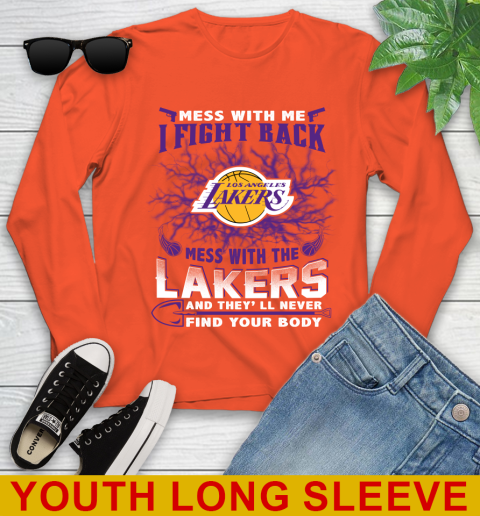 NBA Basketball Los Angeles Lakers Mess With Me I Fight Back Mess With My Team And They'll Never Find Your Body Shirt Youth Long Sleeve 3