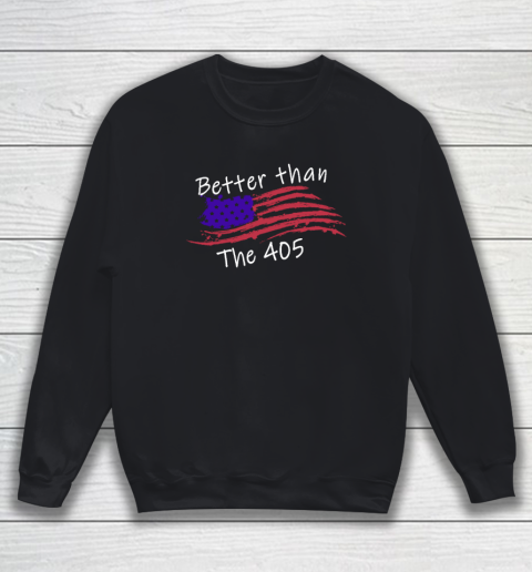 Better Than The 405 USA Flag Retro Vintage Sweatshirt