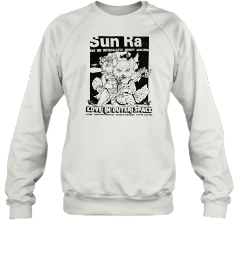 Sun ra love in outer space Sweatshirt