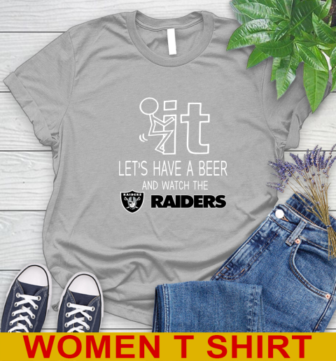 Oakland Raiders Football NFL Let's Have A Beer And Watch Your Team Sports Women's T-Shirt 5