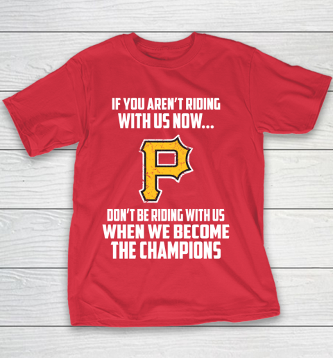 MLB Pittsburgh Pirates Baseball We Become The Champions Youth T-Shirt 7
