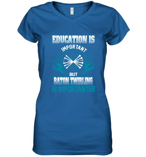 Education Is Important But Baton Twirling Is Importanter Women's V-Neck T-Shirt 4