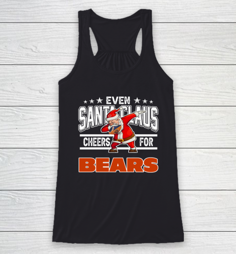 Chicago Bears Even Santa Claus Cheers For Christmas NFL Racerback Tank