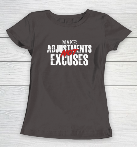 Make Adjustments Not Excuses Women's T-Shirt 5