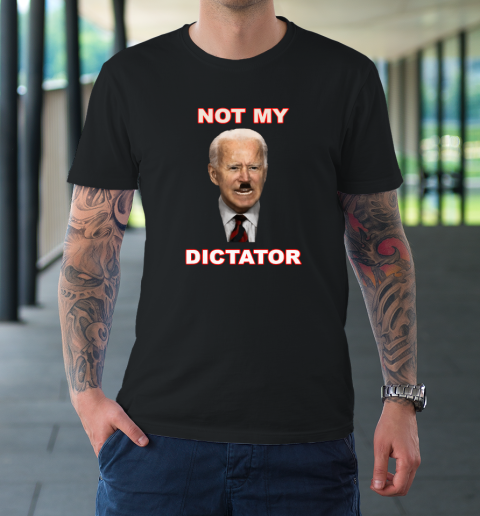 PedoHitler Not My Dictator Funny Joe Biden T-Shirt