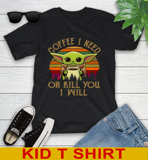 Coffee I Need Or Kill You I Will Baby Yoda Star Wars Vintage Shirts Youth T-Shirt