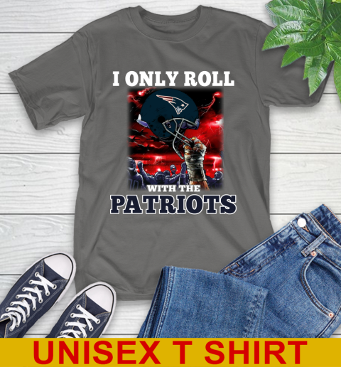 New England Patriots NFL Football I Only Roll With My Team Sports T-Shirt 10