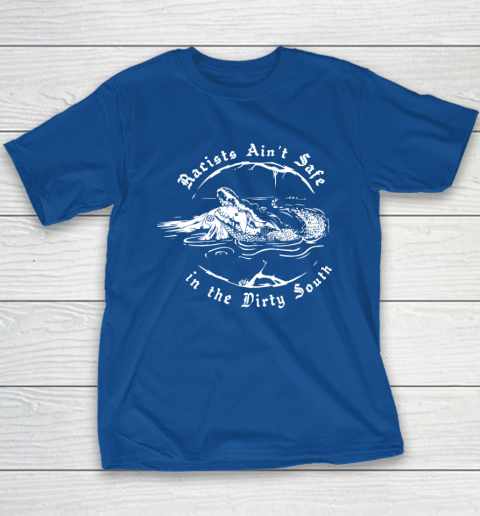 Racists Ain't Safe In The Dirty South Youth T-Shirt 6