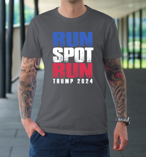 Run Spot Run Run, Spot, Run Trump 2024 T-Shirt 6