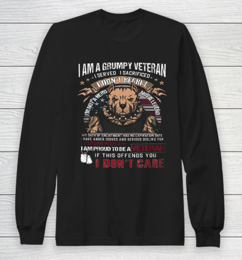 Veteran Shirt I Am A Grumpy Veteran I Served I Sacrificed I Don't Regret Long Sleeve T-Shirt
