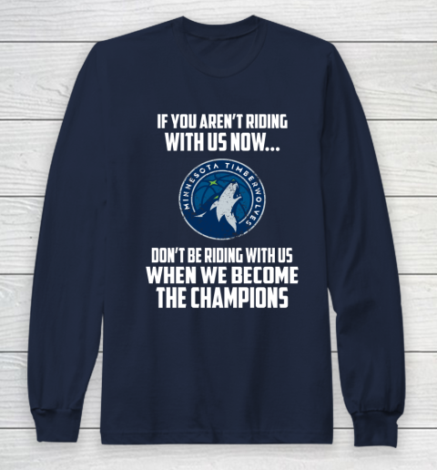 NBA Minnesota Timberwolves Basketball We Become The Champions Long Sleeve T-Shirt 2