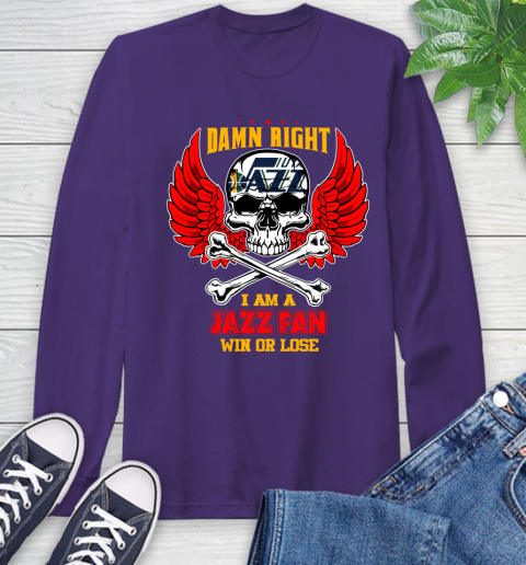 NBA Damn Right I Am A Utah Jazz Win Or Lose Skull Basketball Sports Long Sleeve T-Shirt 5