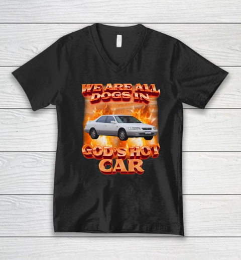 We Are All Dogs In God's Hot Car V-Neck T-Shirt
