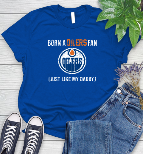 NHL Edmonton Oilers Hockey Loyal Fan Just Like My Daddy Shirt Women's T-Shirt 10