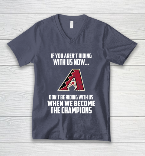 MLB Arizona Diamondbacks Baseball We Become The Champions V-Neck T-Shirt 7