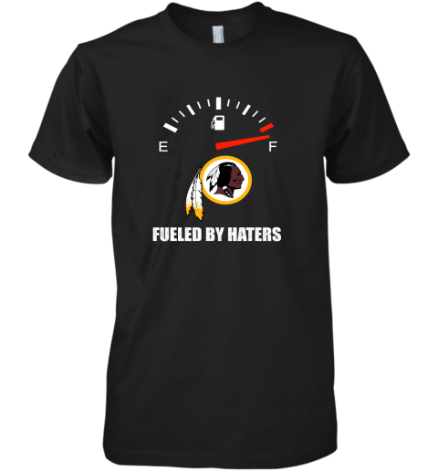 Fueled By Haters Maximum Fuel Washington Redskins Premium Men's T-Shirt