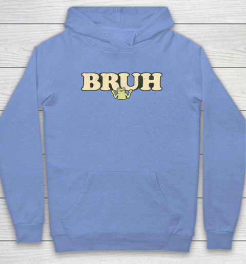 Bruh Hoodie 7