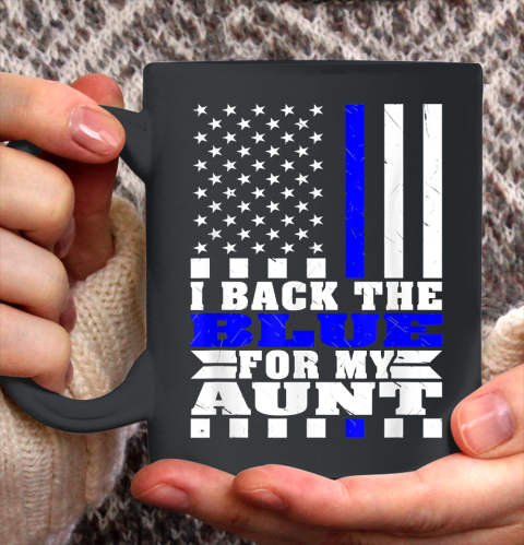 I Back The Blue For My Aunt Proud Police Niece Nephew Thin Blue Line Ceramic Mug 11oz