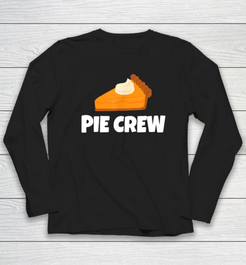 Funny Pumpkin Pie Crew Thanksgiving Long Sleeve T-Shirt