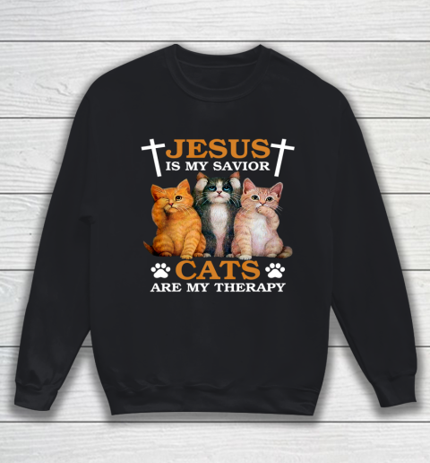 Jesus is My Savior Cat are My Therapy Christians Cat Lover Sweatshirt