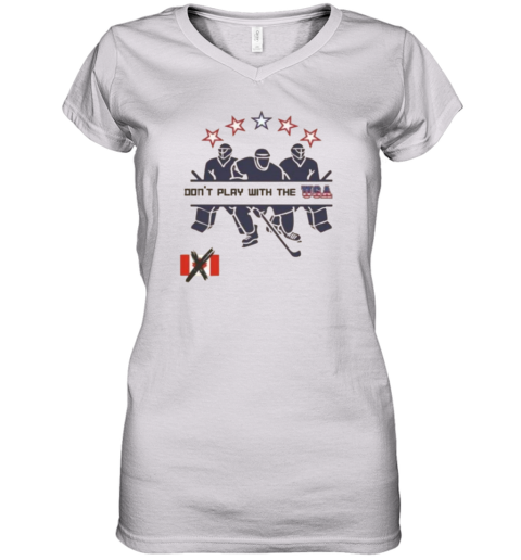 Dont Mess With The Usa Usa Hockey Women's V-Neck T-Shirt