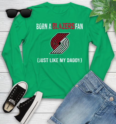 NBA Portland Trail Blazers Loyal Fan Just Like My Daddy Basketball Shirt Youth Long Sleeve 6
