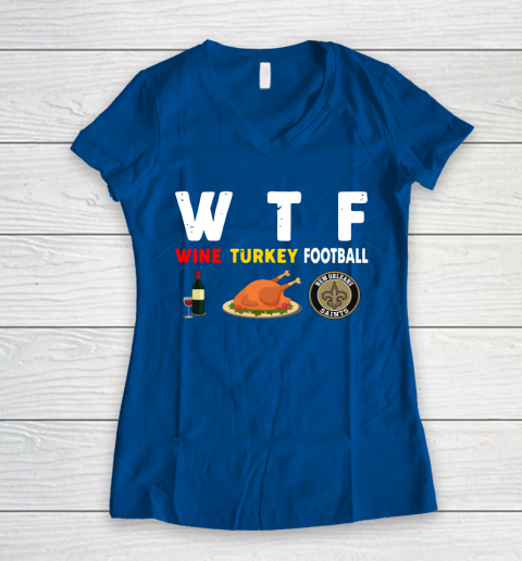 New Orleans Saints Giving Day WTF Wine Turkey Football NFL Women's V-Neck T-Shirt 7