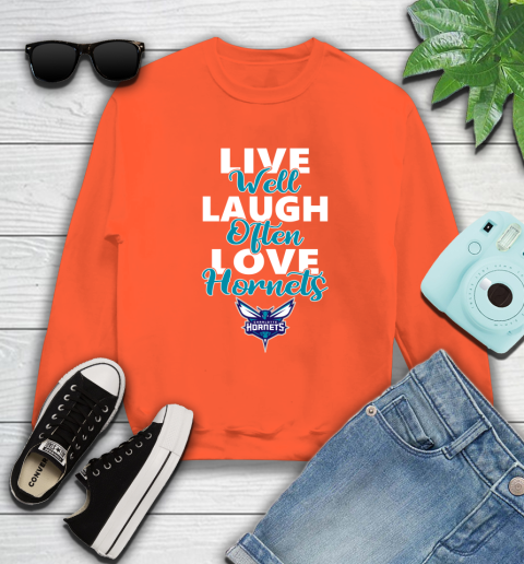 NBA Basketball Charlotte Hornets Live Well Laugh Often Love Shirt Sweatshirt 3