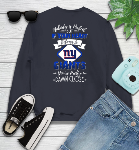 NFL Football New York Giants Nobody Is Perfect But If Your Heart Belongs To Giants You're Pretty Damn Close Shirt Youth Sweatshirt 2