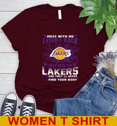 NBA Basketball Los Angeles Lakers Mess With Me I Fight Back Mess With My Team And They'll Never Find Your Body Shirt Women's T-Shirt 6