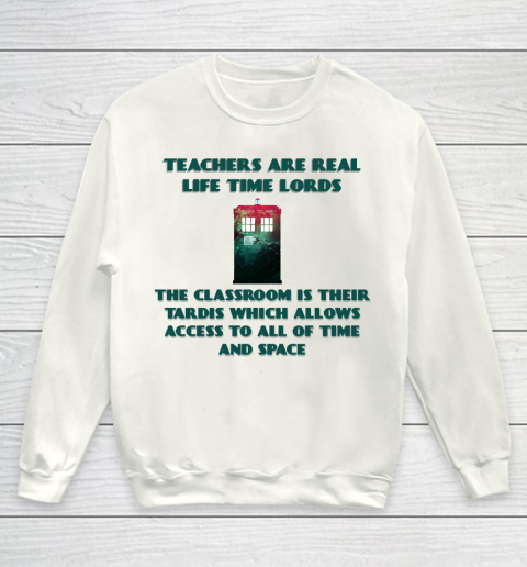 Doctor Who Shirt Teachers Are Real Life Time Lords Youth Sweatshirt