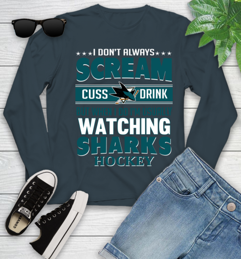 San Jose Sharks NHL Hockey I Scream Cuss Drink When I'm Watching My Team Youth Long Sleeve 9