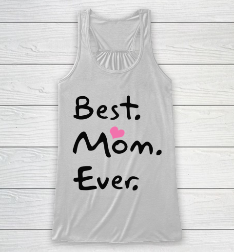 Mother's Day Funny Gift Ideas Apparel  Best Mom Ever Funny Cool Gift T Shirt Racerback Tank