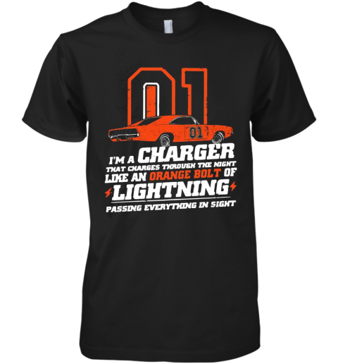 01 I'M A Charger That Charges Through The Night Like An Orange Bolt Of Lighting Premium Men's T-Shirt