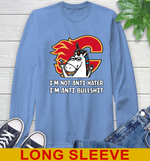 Calgary Flames NHL Hockey Unicorn I'm Not Anti Hater I'm Anti Bullshit Long Sleeve T-Shirt 11