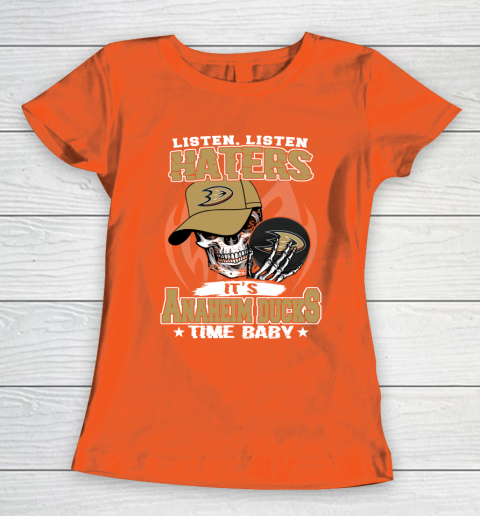 Listen Haters It is DUCKS Time Baby NHL Women's T-Shirt 3