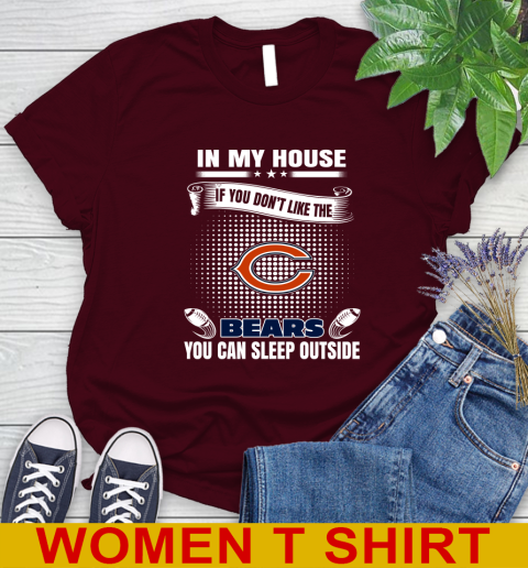Chicago Bears NFL Football In My House If You Don't Like The Bears You Can Sleep Outside Shirt Women's T-Shirt 6