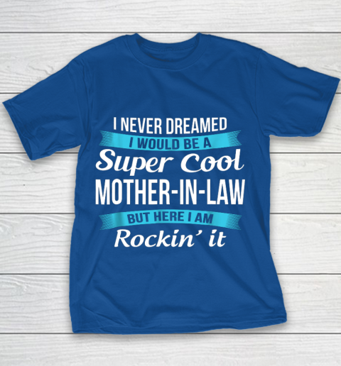 Funny Mother in Law TShirts Mother's Day Gift Youth T-Shirt 6