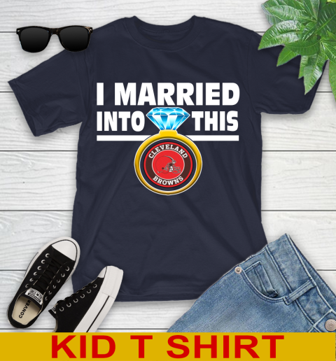 Cleveland Browns NFL Football I Married Into This My Team Sports Youth T-Shirt 2