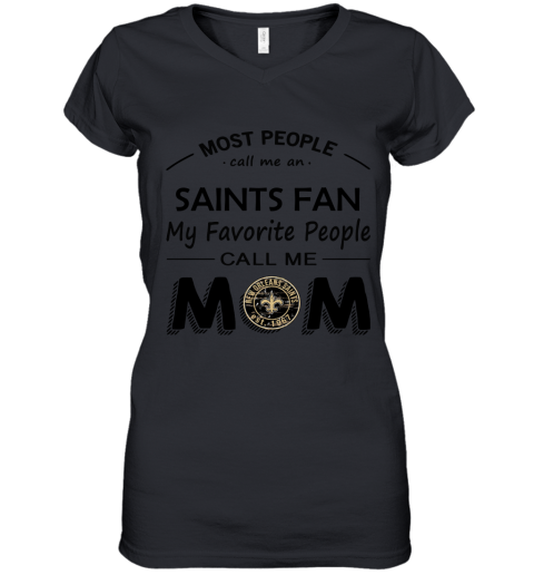 Most People Call Me New Orleans Saints Fan Football Mom Women's V-Neck T-Shirt