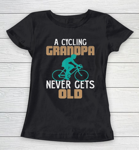 Grandpa Funny Gift Apparel  Funny a Cycling Grandpa Never Gets Old Bicycl Women's T-Shirt