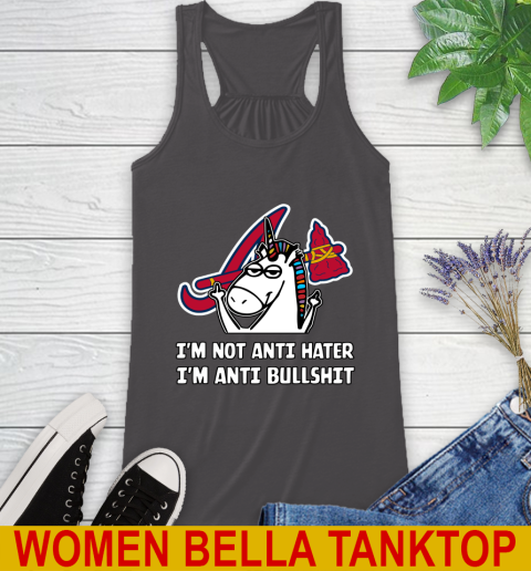 Atlanta Braves MLB Baseball Unicorn I'm Not Anti Hater I'm Anti Bullshit Racerback Tank 12