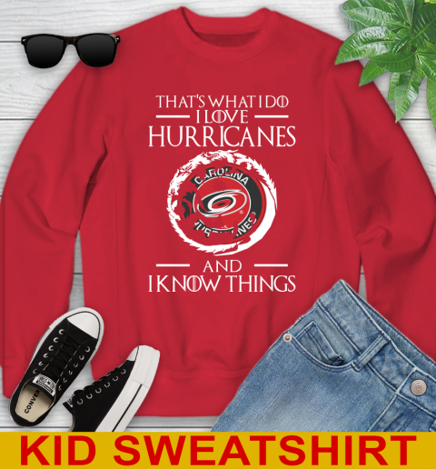Carolina Hurricanes NHL Hockey That's What I Do I Love My Team And I Know Things Game Of Thrones 115