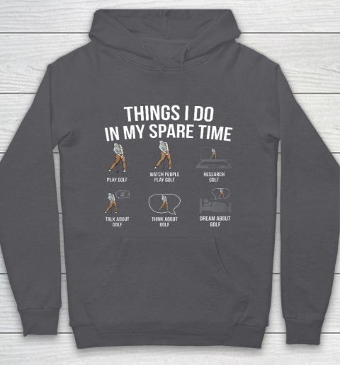 Mens 6 Things I Do In My Spare Time Funny Golf Player Novelty Hoodie 4