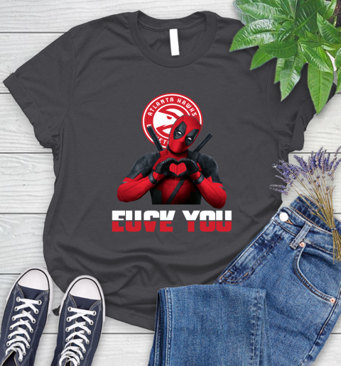 NBA Atlanta Hawks Deadpool Love You Fuck You Basketball Sports Women's T-Shirt 8