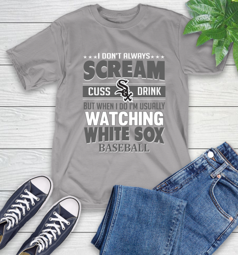 Chicago White Sox MLB I Scream Cuss Drink When I'm Watching My Team T-Shirt 6