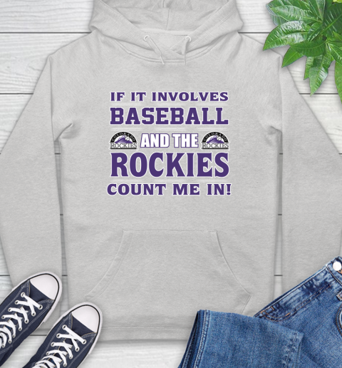 MLB If It Involves Baseball And The Colorado Rockies Count Me In Sports Hoodie